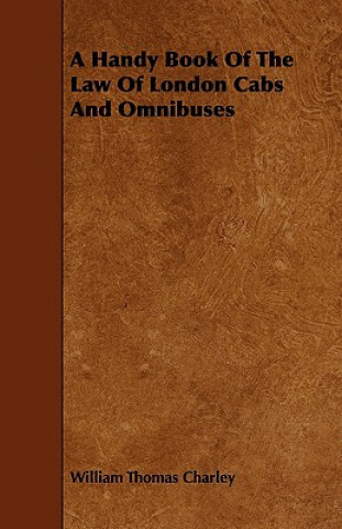 A Handy Book Of The Law Of London Cabs And Omnibuses