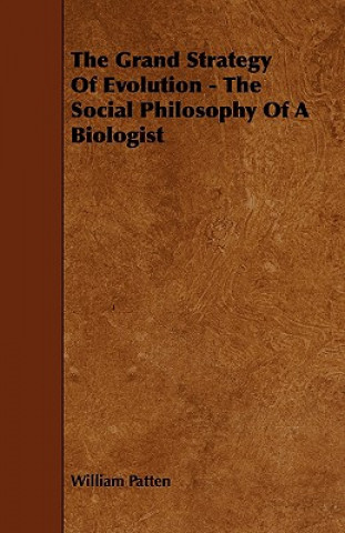 The Grand Strategy of Evolution - The Social Philosophy of a Biologist