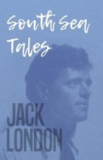 Works Of Jack London - South Sea Tales