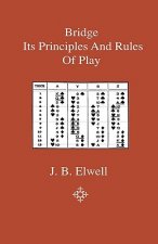 Bridge - Its Principles And Rules Of Play