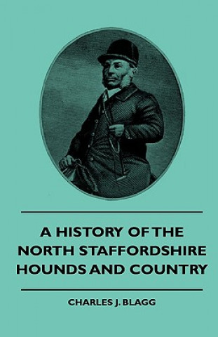 A History Of The North Staffordshire Hounds And Country