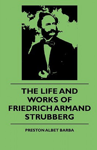 The Life And Works Of Friedrich Armand Strubberg