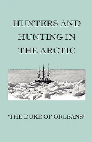 Hunters And Hunting In The Arctic