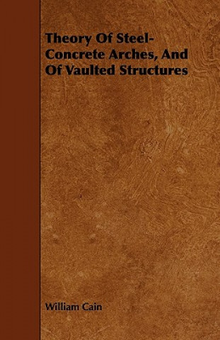 Theory of Steel-Concrete Arches, and of Vaulted Structures