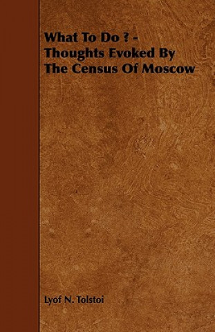 What to Do ? - Thoughts Evoked by the Census of Moscow