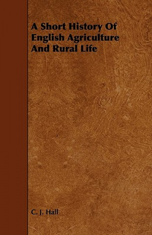 A Short History of English Agriculture and Rural Life