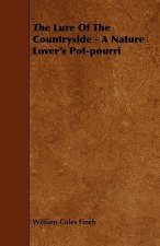 The Lure Of The Countryside - A Nature Lover's Pot-pourri