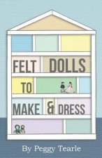 Felt Dolls - To Make and Dress