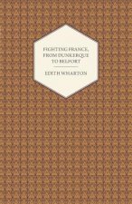 Fighting France, From Dunkerque To Belfort