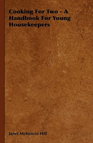 Cooking for Two - A Handbook for Young Housekeepers