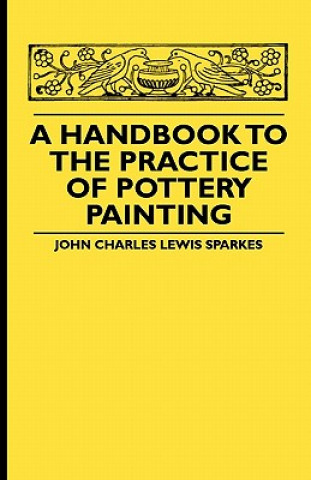 A Handbook To The Practice Of Pottery Painting