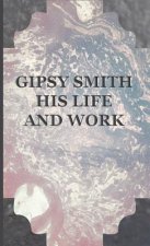 Gipsy Smith - His Life and Work