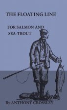 The Floating Line for Salmon and Sea-Trout