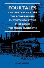 Four Tales - The Thirty-Nine Steps - The Power-House - The Watcher by the Threshold - The Moon Endureth