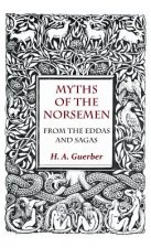 Myths Of The Norsemen - From The Eddas And Sagas