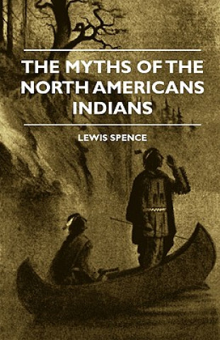The Myths of the North Americans Indians
