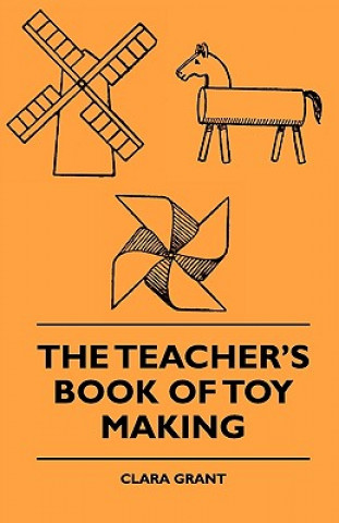 The Teacher's Book Of Toy Making