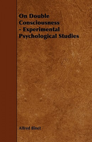 On Double Consciousness - Experimental Psychological Studies