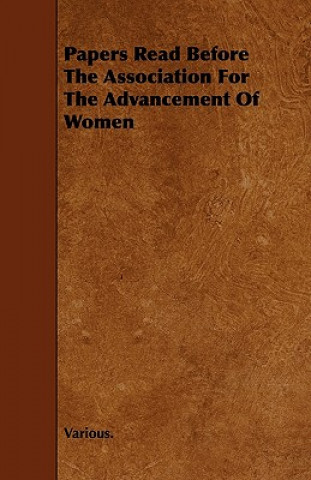 Papers Read Before the Association for the Advancement of Women