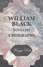 William Black - Novelist - A Biography