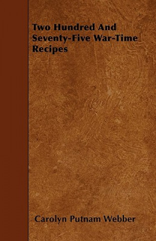 Two Hundred and Seventy-Five War-Time Recipes