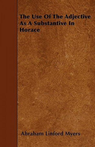 The Use of the Adjective as a Substantive in Horace