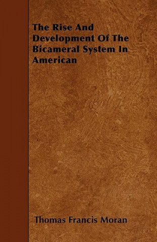 The Rise and Development of the Bicameral System in American