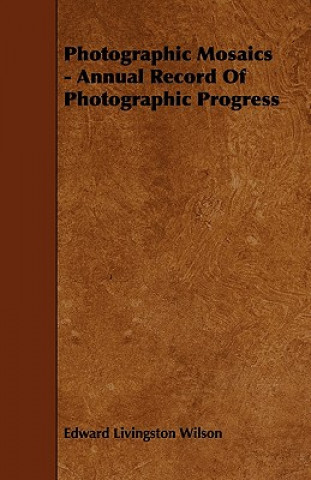 Photographic Mosaics - Annual Record of Photographic Progress