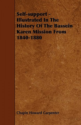 Self-support - Illustrated In The History Of The Bassein Karen Mission From 1840-1880