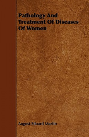 Pathology And Treatment Of Diseases Of Women