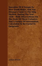 Narrative Of A Voyage To New South Wales, And Van Dieman's Land, In The Ship Skelton, During The Year 1820 - With Observations On The State Of These C