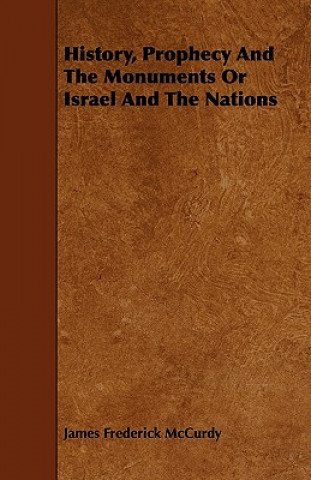 History, Prophecy And The Monuments Or Israel And The Nations