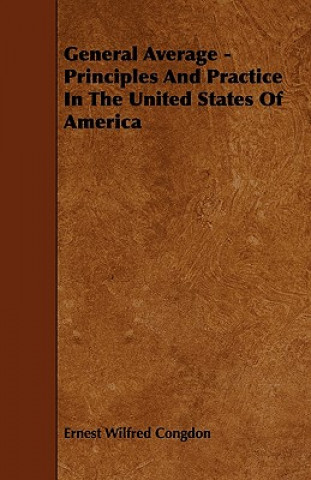 General Average - Principles And Practice In The United States Of America