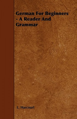 German For Beginners - A Reader And Grammar