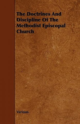 The Doctrines and Discipline of the Methodist Episcopal Church