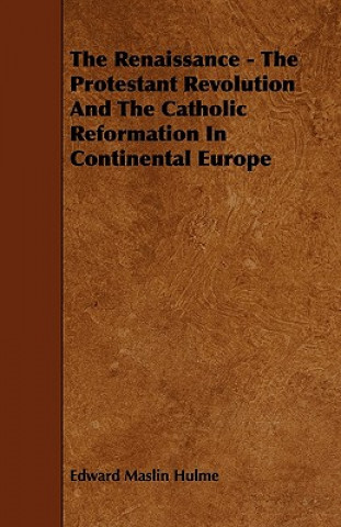 The Renaissance - The Protestant Revolution And The Catholic Reformation In Continental Europe