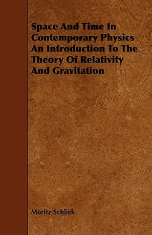 Space And Time In Contemporary Physics  An Introduction To The Theory Of Relativity And Gravitation