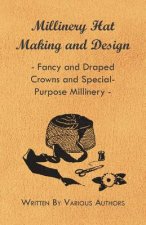 Millinery Hat Making And Design - Fancy And Draped Crowns And Special-Purpose Millinery