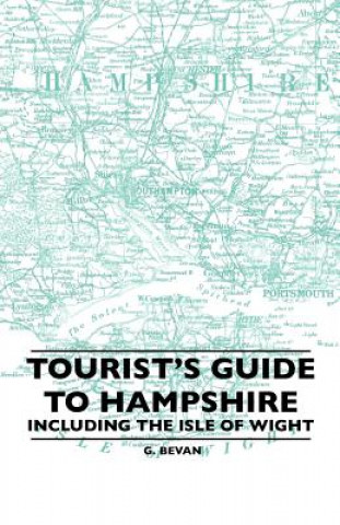 Tourist's Guide To Hampshire - Including The Isle Of Wight