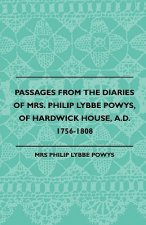 Passages from the Diaries of Mrs. Philip Lybbe Powys, of Hardwick House, A.D. 1756-1808 (1899)