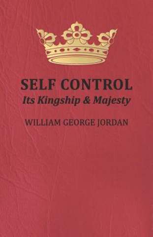 Self Control, Its Kingship and Majesty