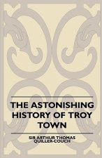 The Astonishing History of Troy Town