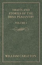 Traits and Stories of the Irish Peasantry - Volume I.