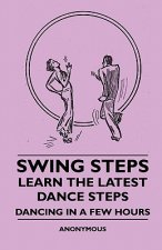 Swing Steps - Learn the Latest Dance Steps - Dancing in a Few Hours