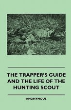 The Trapper's Guide and the Life of the Hunting Scout