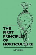 The First Principles Of Horticulture