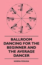 Ballroom Dancing For The Beginner And The Average Dancer