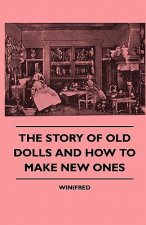 The Story of Old Dolls and How to Make New Ones
