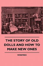 The Story of Old Dolls and How to Make New Ones