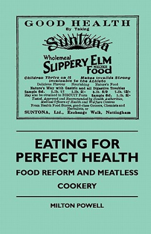 Eating For Perfect Health - Food Reform And Meatless Cookery